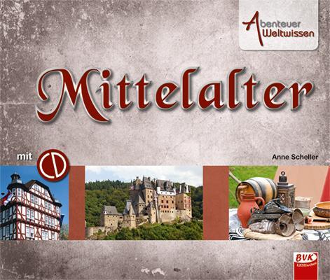 Cover: 9783867403436 | Abenteuer Weltwissen - Mittelalter | Anne Scheller | Broschüre | 2014