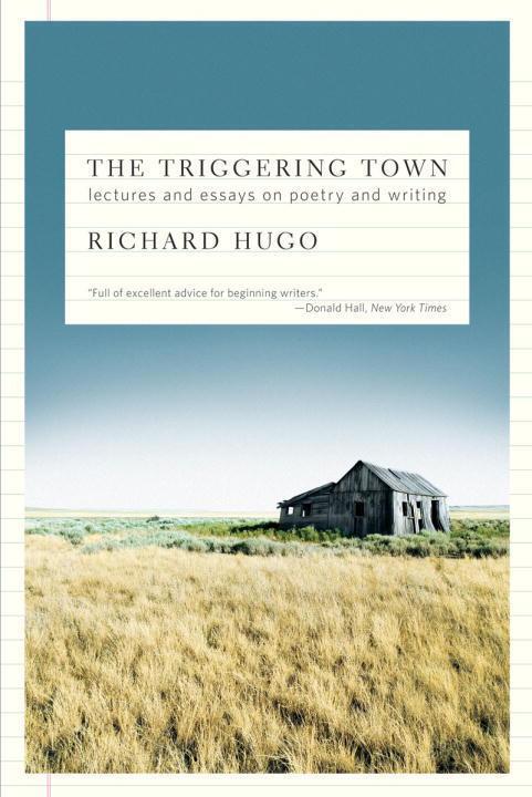 Cover: 9780393338720 | The Triggering Town | Lectures and Essays on Poetry and Writing | Hugo