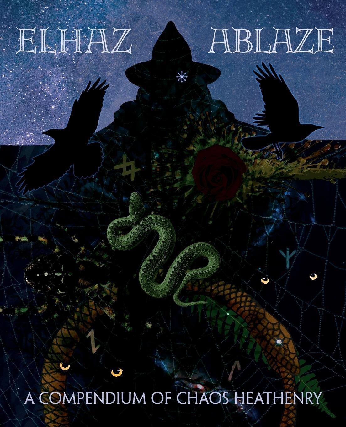 Cover: 9780692984710 | Elhaz Ablaze | A Compendium of Chaos Heathenry | Elhaz Ablaze | Buch