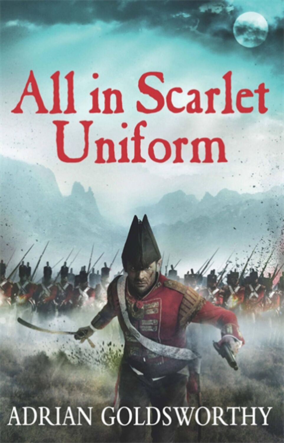 Cover: 9781780221007 | All in Scarlet Uniform | Adrian Goldsworthy | Taschenbuch | Englisch