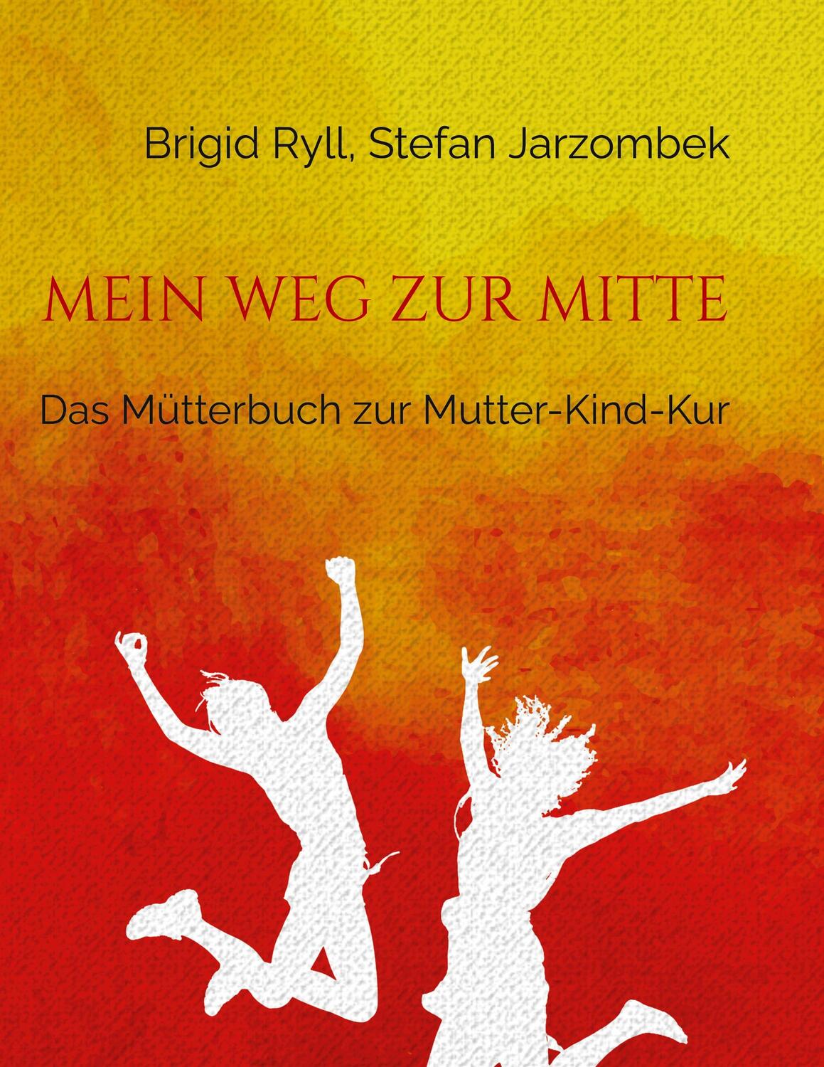 Cover: 9783754384893 | Mein Weg zur Mitte | Das Mütterbuch zur Mutter-Kind-Kur | Ryll (u. a.)