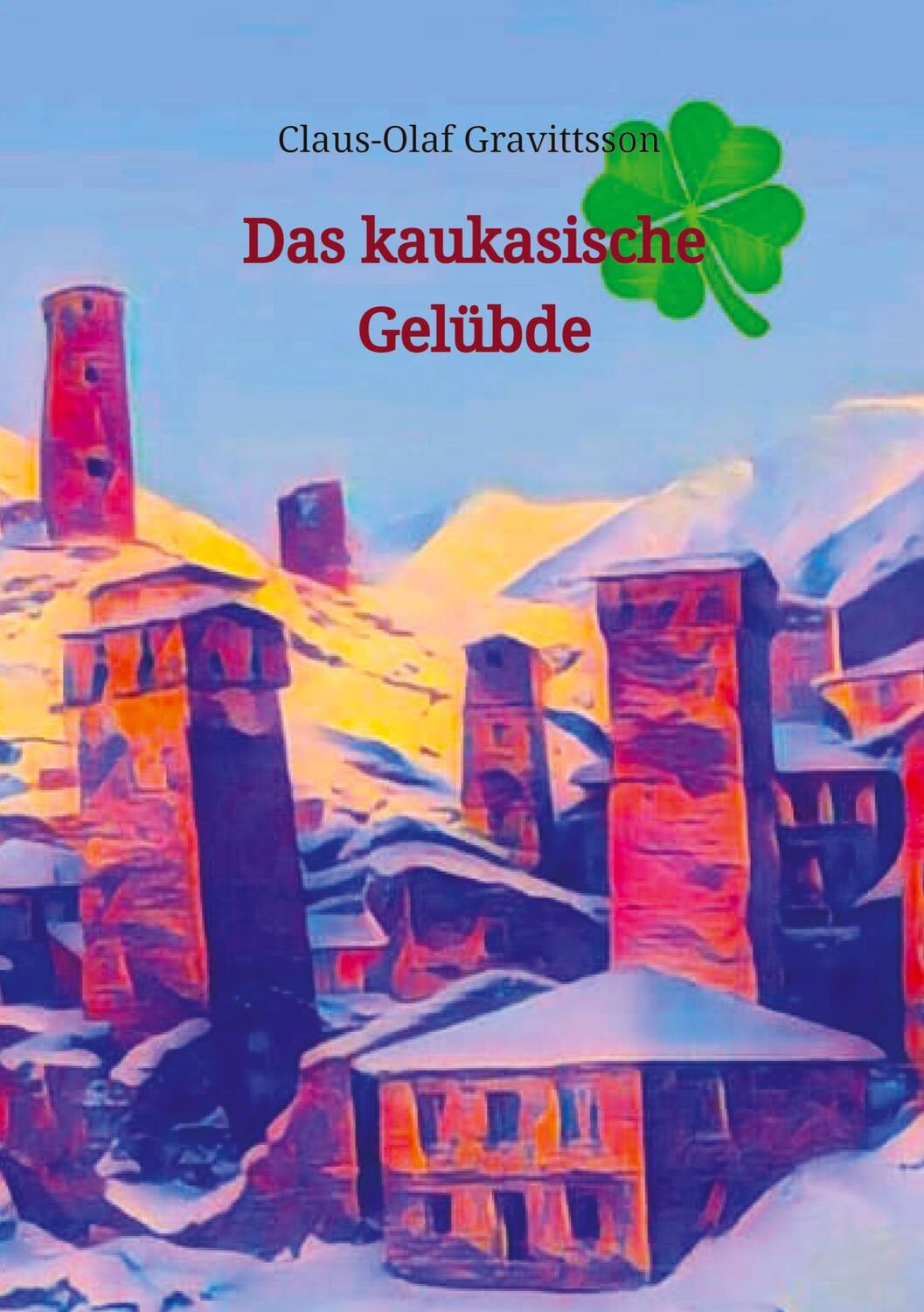 Cover: 9783347869943 | Das kaukasische Gelübde | Claus-Olaf Gravittsson | Buch | 188 S.
