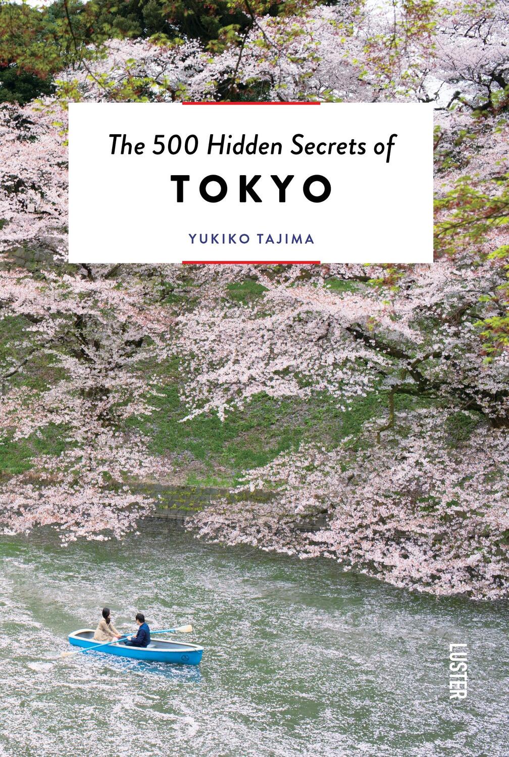 Cover: 9789460583490 | The 500 Hidden Secrets of Tokyo | Yukiko Tajima | Taschenbuch | 2023