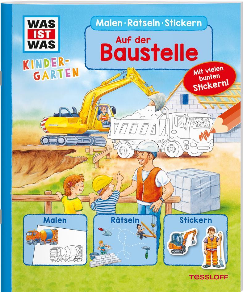 Cover: 9783788622565 | WAS IST WAS Kindergarten Malen Rätseln Stickern. Auf der Baustelle