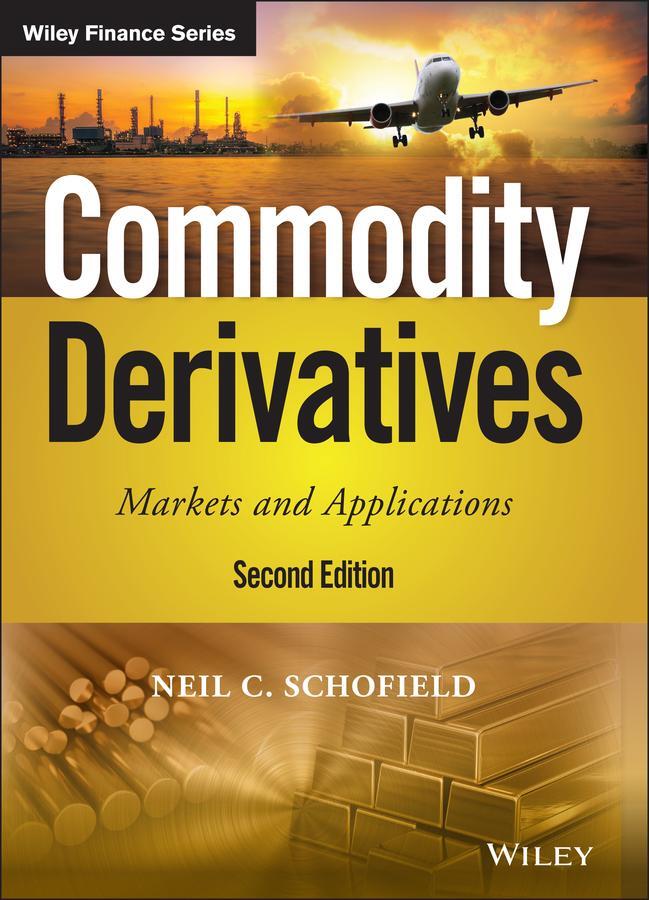 Cover: 9781119349105 | Commodity Derivatives | Markets and Applications | Neil C. Schofield