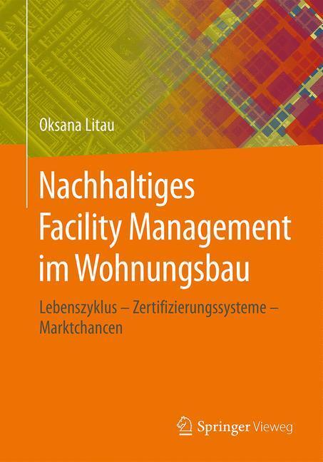 Cover: 9783658113513 | Nachhaltiges Facility Management im Wohnungsbau | Oksana Litau | Buch
