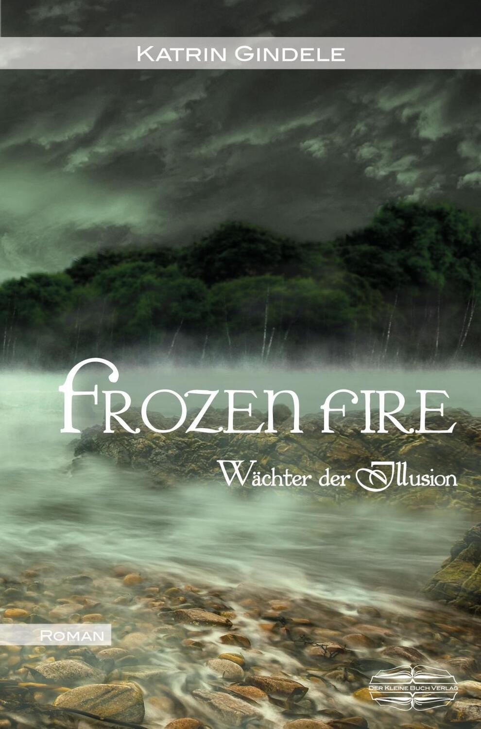 Cover: 9783942637978 | Frozen Fire | Fantasyroman, Wächter der Illusion 2 | Katrin Gindele