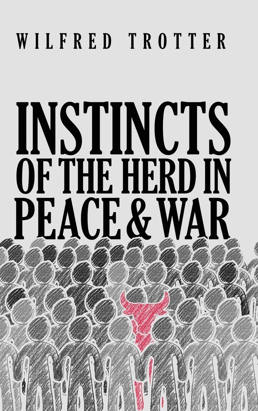 Cover: 9781947844940 | Instincts of the Herd in Peace and War | Wilfred Trotter | Buch | 2019