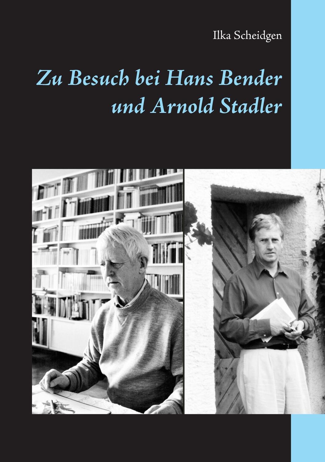 Cover: 9783740727819 | Zu Besuch bei Hans Bender und Arnold Stadler | Ilka Scheidgen | Buch