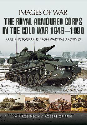 Cover: 9781473843752 | Royal Armoured Corps in Cold War 1946 - 1990 | M. P. Robinson (u. a.)