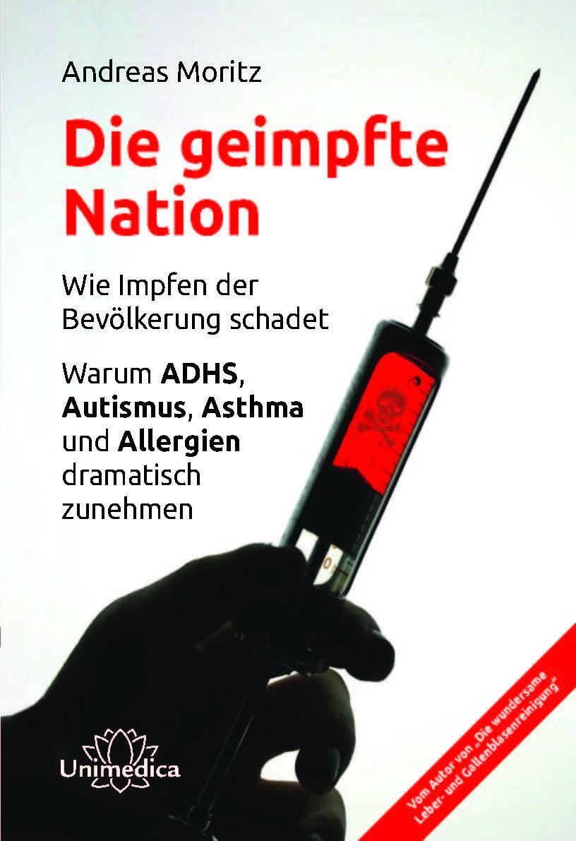 Cover: 9783946566748 | Die geimpfte Nation | Andreas Moritz | Taschenbuch | Deutsch | 2018