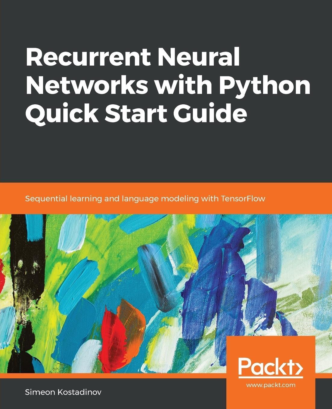 Cover: 9781789132335 | Recurrent Neural Networks with Python Quick Start Guide | Kostadinov
