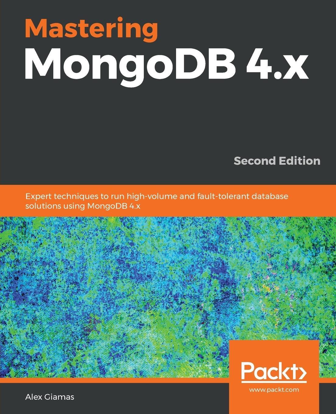 Cover: 9781789617870 | Mastering MongoDB 4.x - Second Edition | Alex Giamas | Taschenbuch