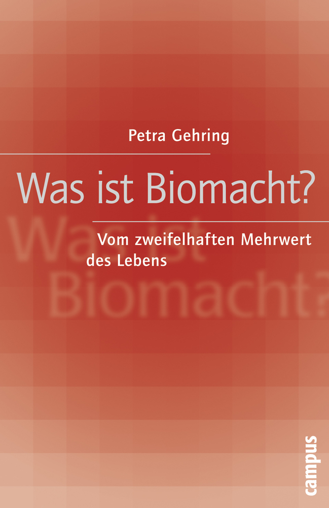 Cover: 9783593380070 | Was ist Biomacht? | Vom zweifelhaften Mehrwert des Lebens | Gehring