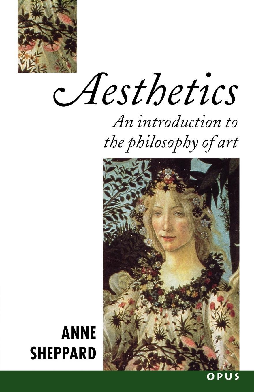 Cover: 9780192891648 | Aesthetics | An Introduction to the Philosophy of Art | Anne Sheppard
