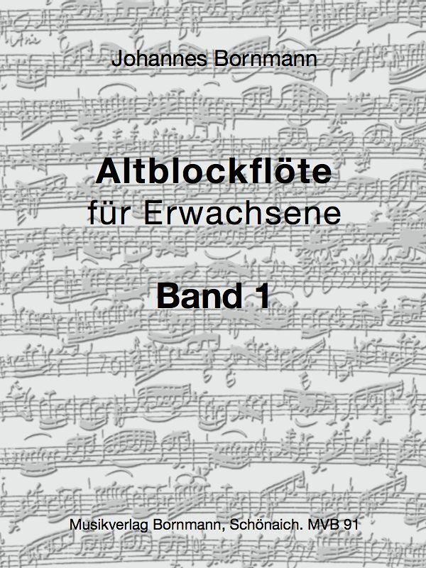 Cover: 9783981014662 | Altblockflöte für Erwachsene - Band 1. Bd.1 | Johannes Bornmann | Buch