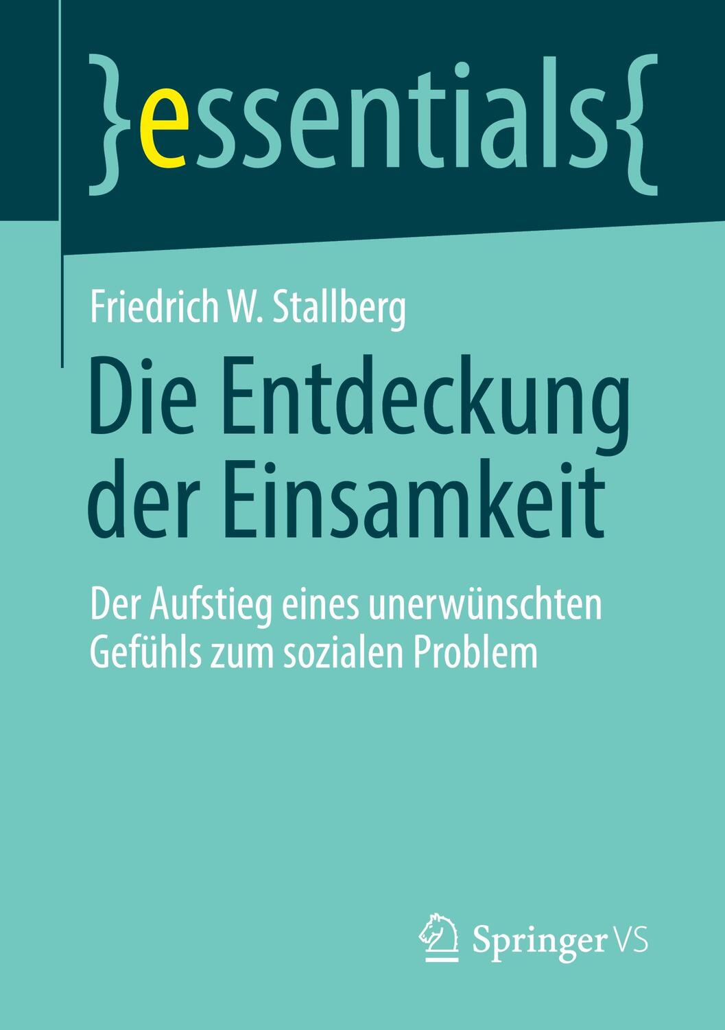 Cover: 9783658327804 | Die Entdeckung der Einsamkeit | Friedrich W Stallberg | Taschenbuch