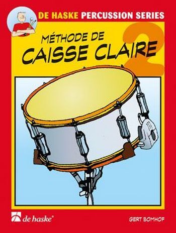 Cover: 9789043112253 | Methode de Caisse Claire 2 | Gert Bomhof | De Haske Percussion Series