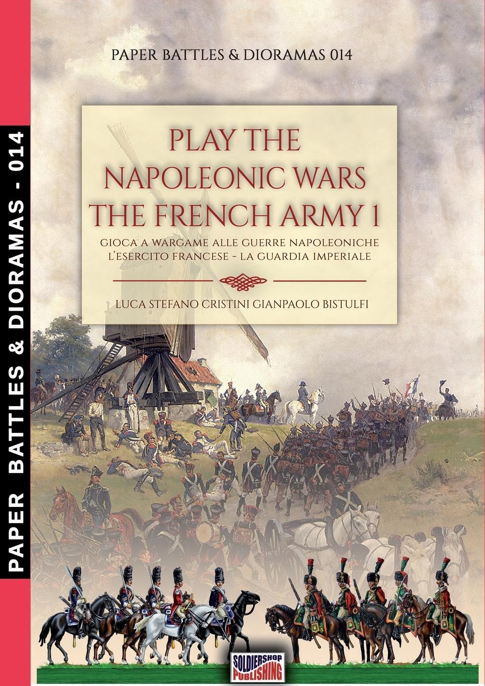 Cover: 9788893277907 | Play the Napoleonic war - The French army 1 | Luca Stefano Cristini
