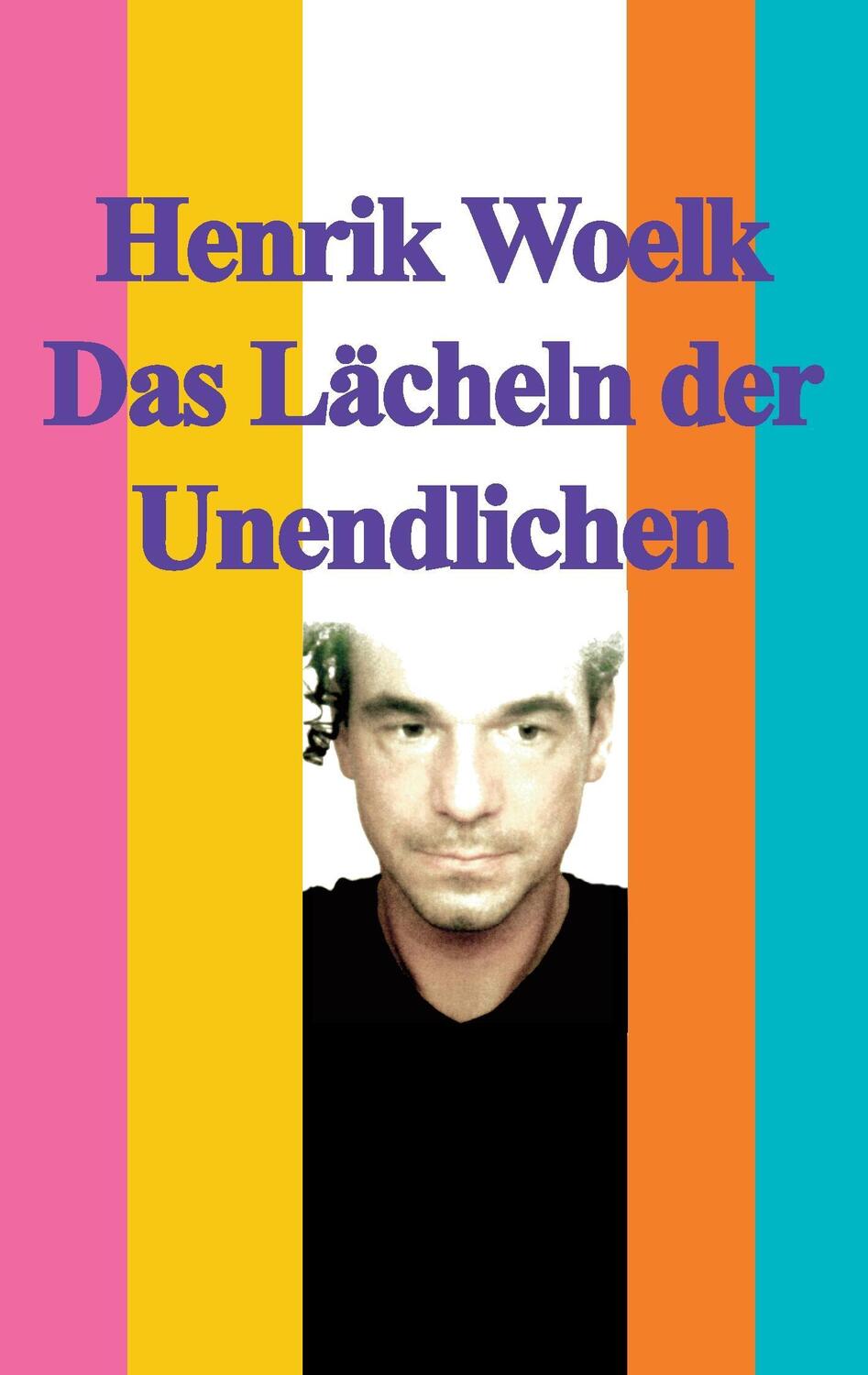 Cover: 9783732296620 | Das Lächeln der Unendlichen | Henrik Woelk | Taschenbuch | Paperback