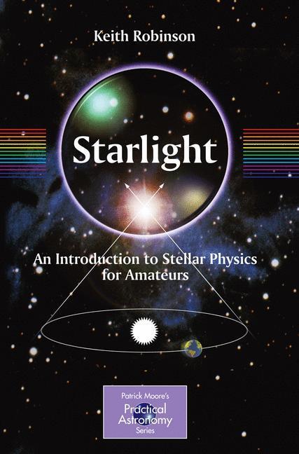 Cover: 9781441907073 | Starlight | An Introduction to Stellar Physics for Amateurs | Robinson