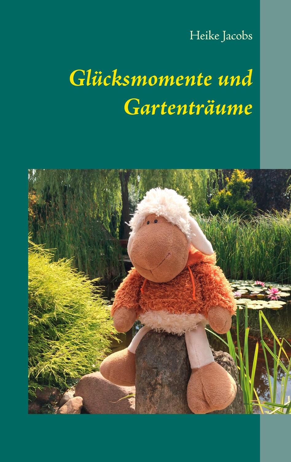 Cover: 9783738649284 | Glücksmomente und Gartenträume | Heike Jacobs | Taschenbuch | 56 S.