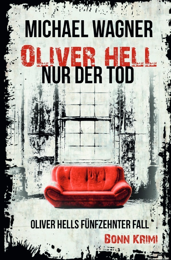 Cover: 9783754130827 | Oliver Hell - Nur der Tod | Oliver Hells fünfzehnter Fall | Wagner