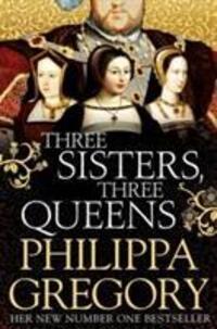 Cover: 9781471133039 | Three Sisters, Three Queens | Philippa Gregory | Taschenbuch | 2017
