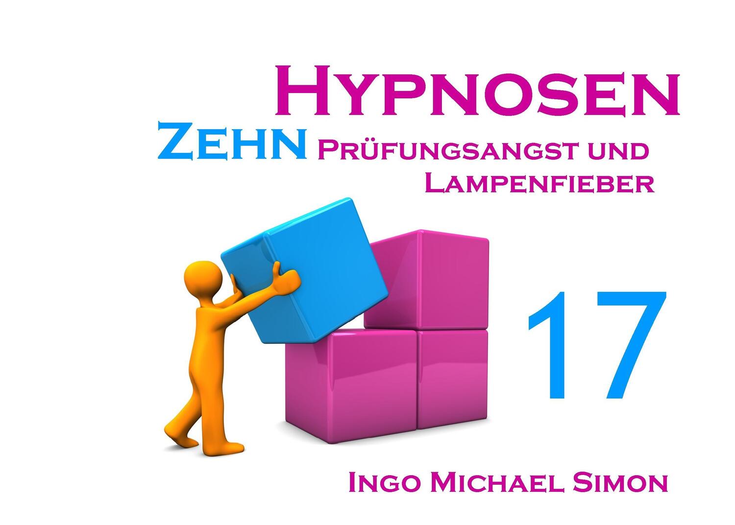 Cover: 9783732285464 | Zehn Hypnosen. Band 17 | Prüfungsangst und Lampenfieber | Simon | Buch
