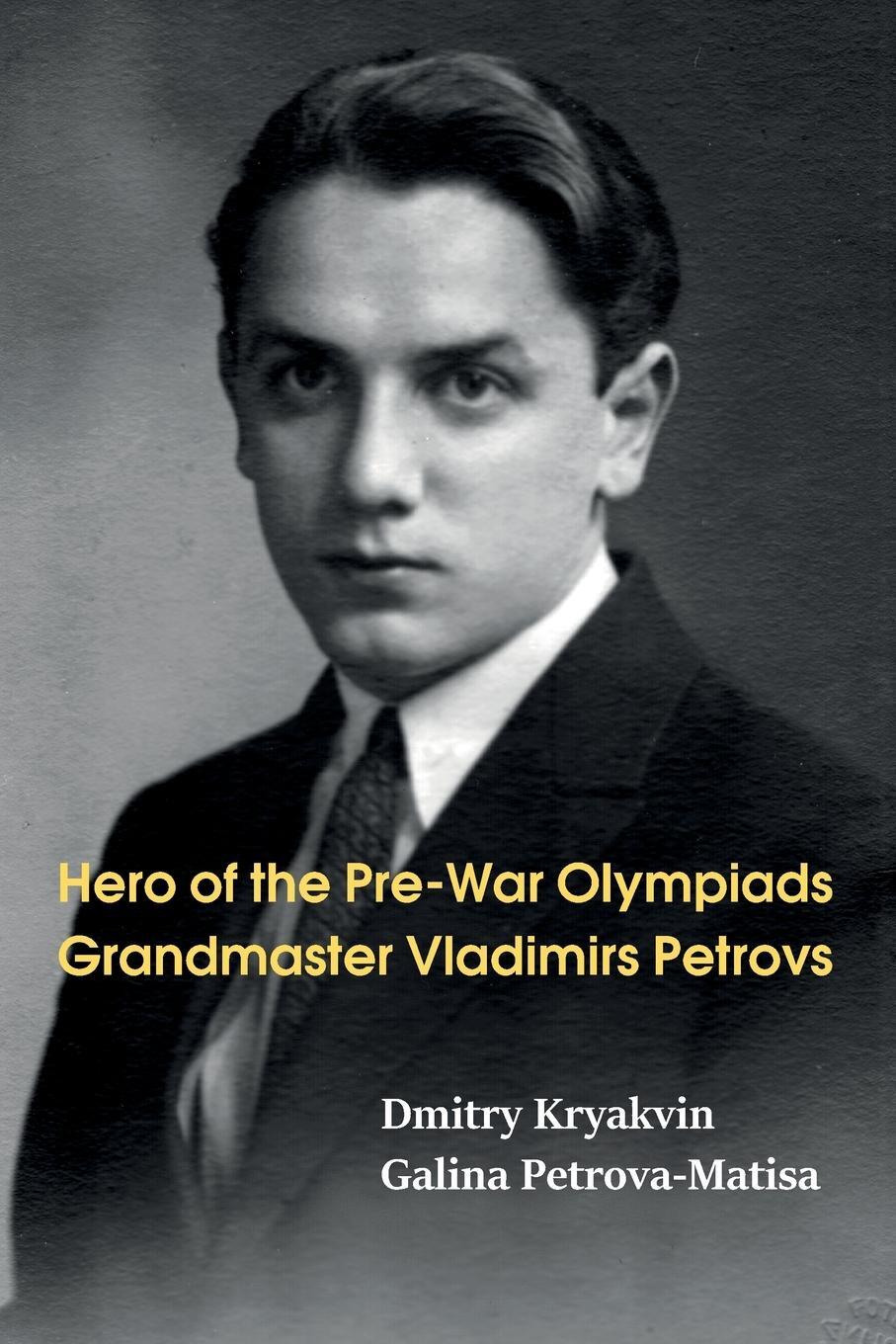Cover: 9785604784907 | Hero of the Pre-War Olympiads | Grandmaster Vladimirs Petrovs | Buch