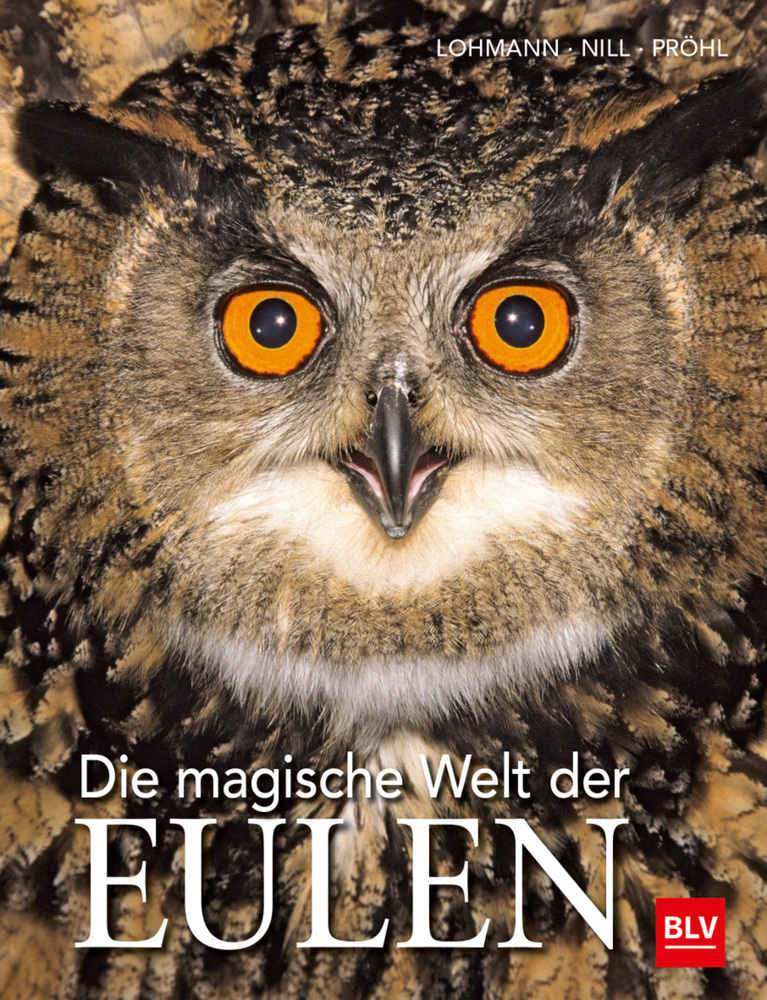 Cover: 9783835417083 | Die magische Welt der Eulen | BLV Naturführer | Lohmann | Buch | 2017