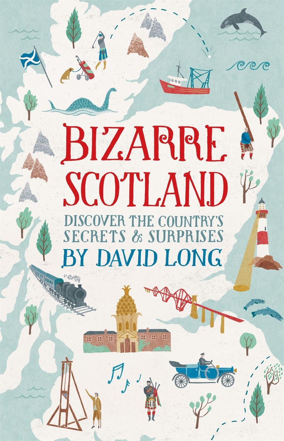 Cover: 9781472117465 | Bizarre Scotland | David Long | Buch | Gebunden | Englisch | 2014