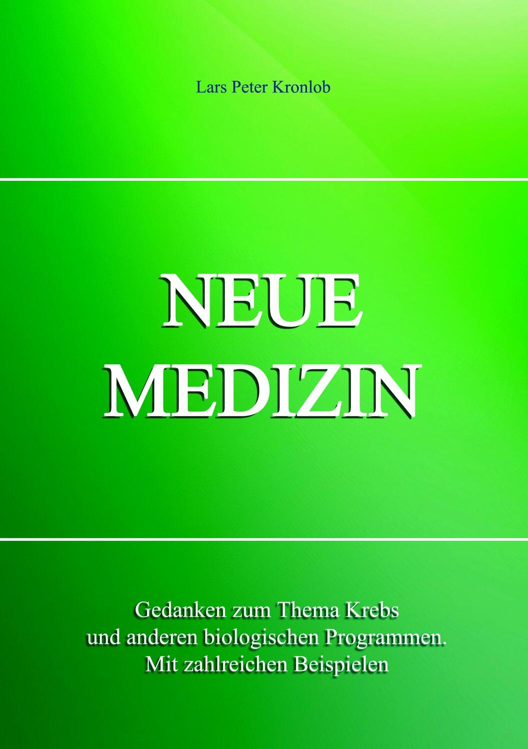 Cover: 9783936830606 | Neue Medizin | Lars Peter Kronlob | Taschenbuch | Paperback | Deutsch