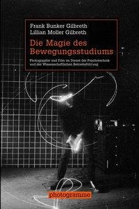 Cover: 9783770553563 | Die Magie des Bewegungsstudiums | Gilbreth | Taschenbuch | 270 S.