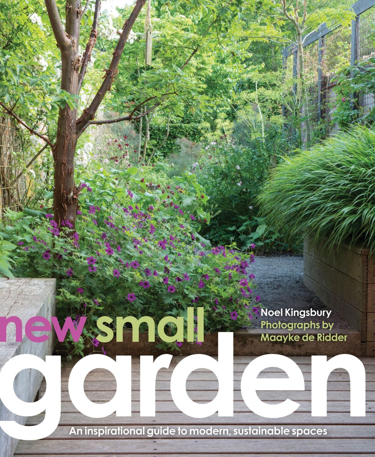 Cover: 9780711236806 | New Small Garden | Contemporary principles, planting and practice