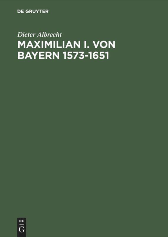 Cover: 9783486563344 | Maximilian I. von Bayern 1573-1651 | Dieter Albrecht | Buch | XIV