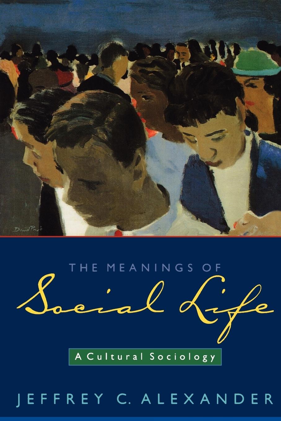 Cover: 9780195306408 | The Meanings of Social Life | A Cultural Sociology | Alexander | Buch