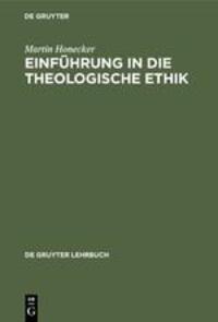 Cover: 9783110081466 | Einführung in die Theologische Ethik | Grundlagen und Grundbegriffe