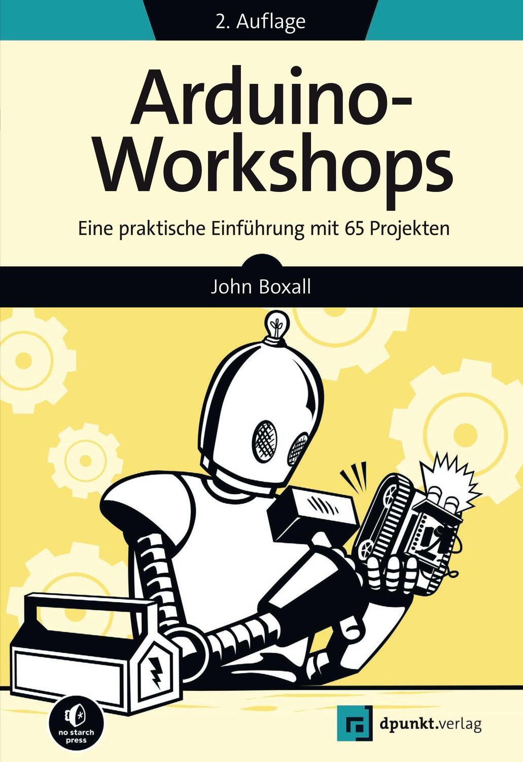 Cover: 9783864909184 | Arduino-Workshops | Eine praktische Einführung mit 65 Projekten | Buch