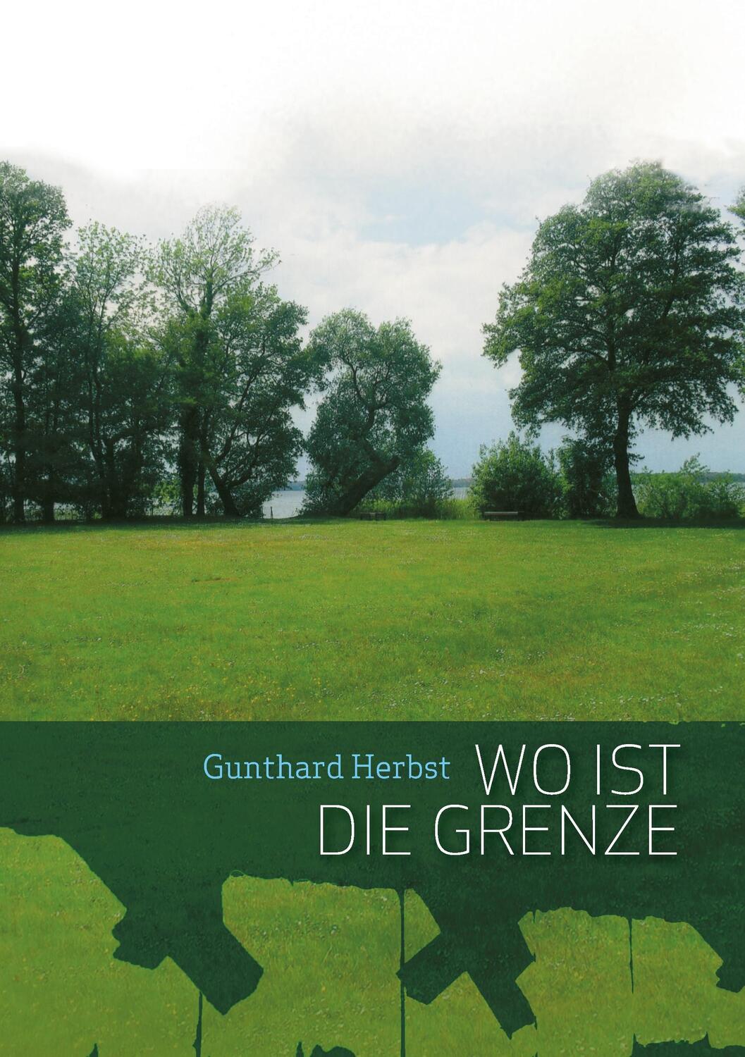 Cover: 9783739275628 | Wo ist die Grenze | Gunthard Herbst | Taschenbuch | Paperback | 112 S.