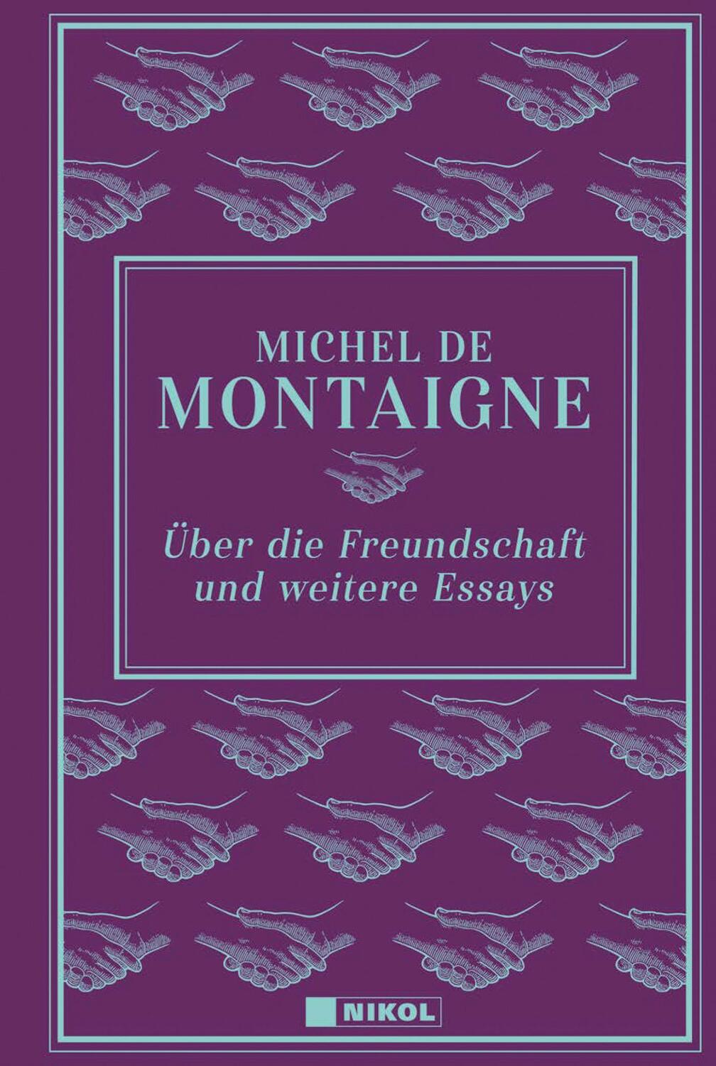 Cover: 9783868205367 | Über die Freundschaft und weitere Essays | Michel De Montaigne | Buch
