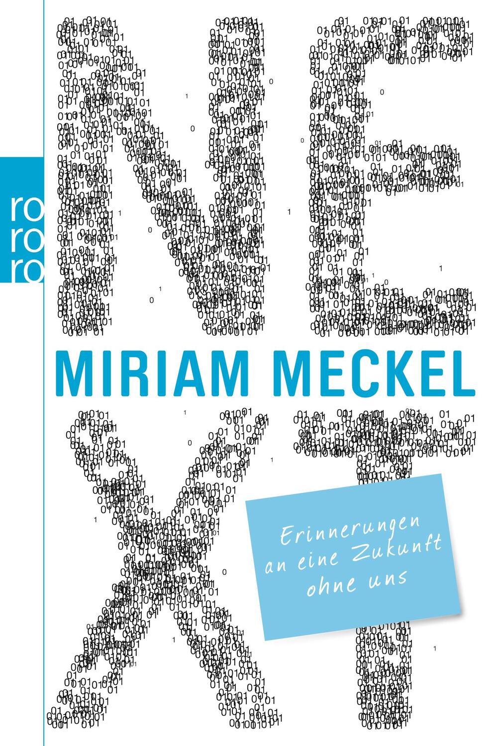 Cover: 9783499628368 | NEXT | Erinnerungen an eine Zukunft ohne uns | Miriam Meckel | Buch