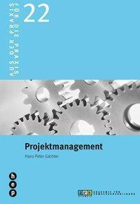 Cover: 9783035503258 | Projektmanagement | Für die Praxis - Aus der Praxis | Gächter | Buch