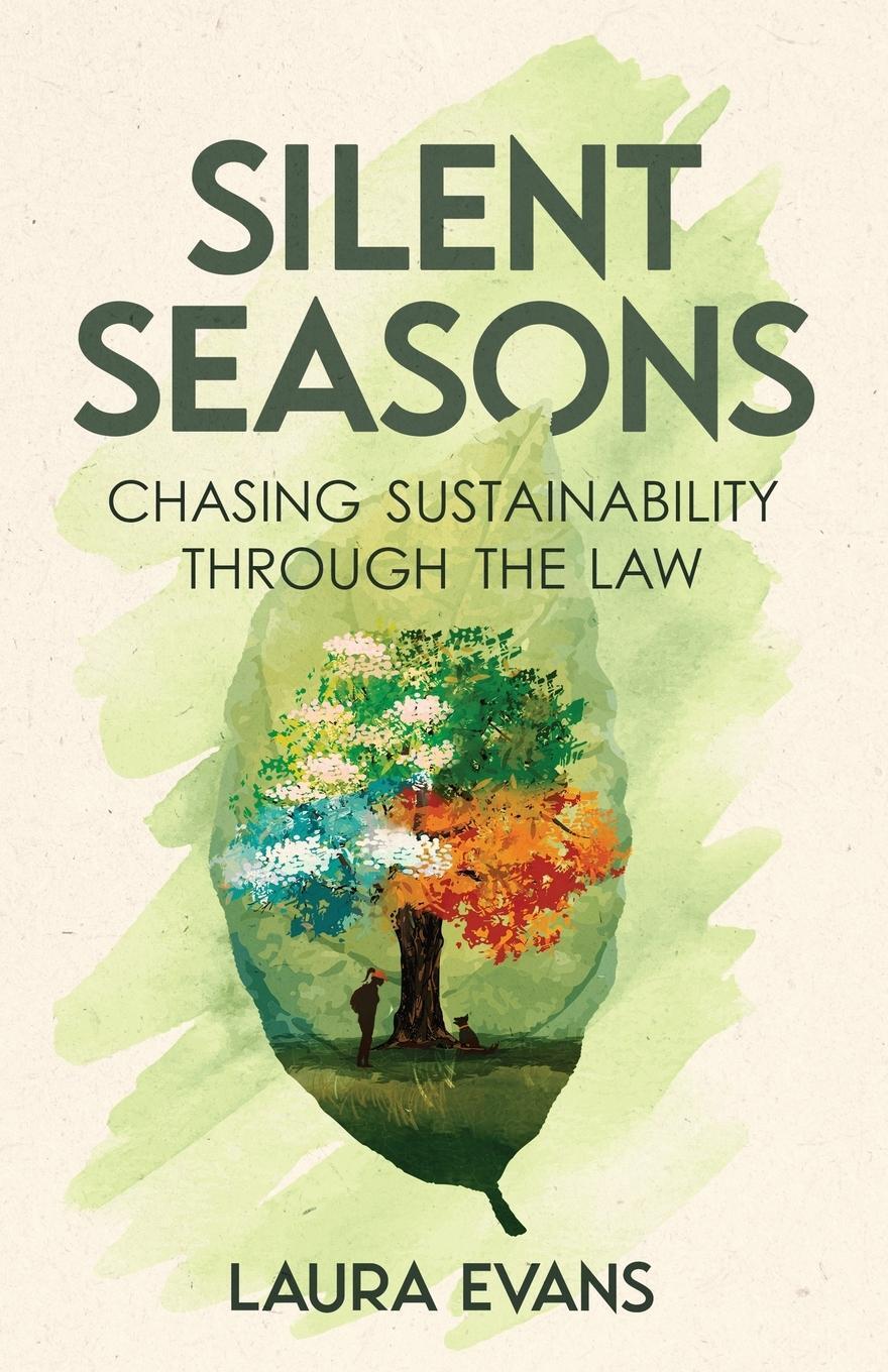 Cover: 9798885045711 | Silent Seasons | Chasing Sustainability through the Law | Laura Evans