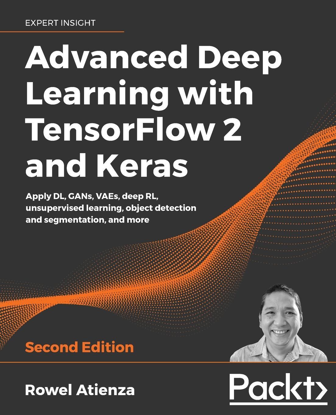 Cover: 9781838821654 | Advanced Deep Learning with TensorFlow 2 and Keras - Second Edition