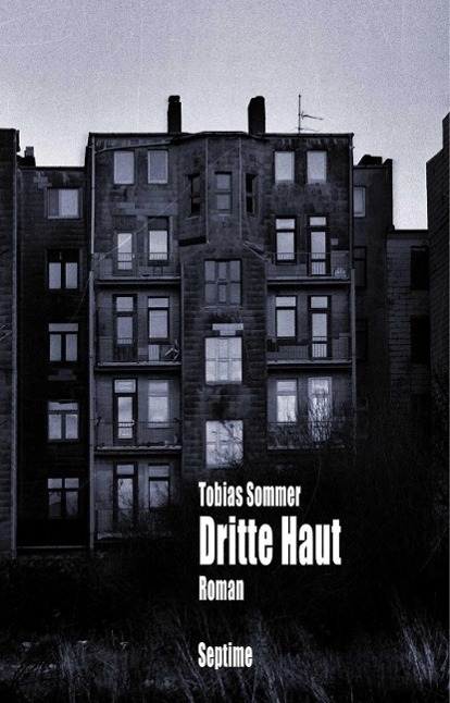 Cover: 9783902711083 | Dritte Haut | Roman | Tobias Sommer | Buch | 160 S. | Deutsch | 2011
