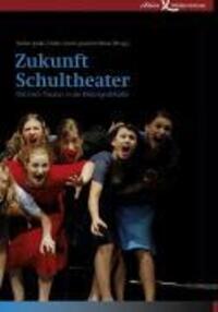Cover: 9783896840721 | Zukunft Schultheater | Das Fach Theater in der Bildungsdebatte | Buch