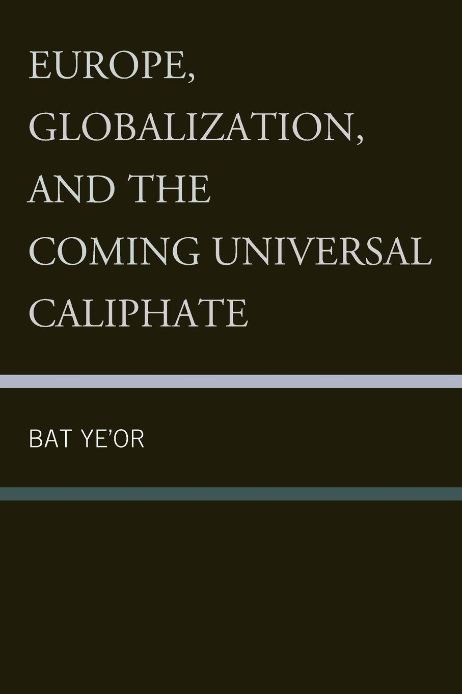 Cover: 9781611474923 | Europe, Globalization, and the Coming of the Universal Caliphate