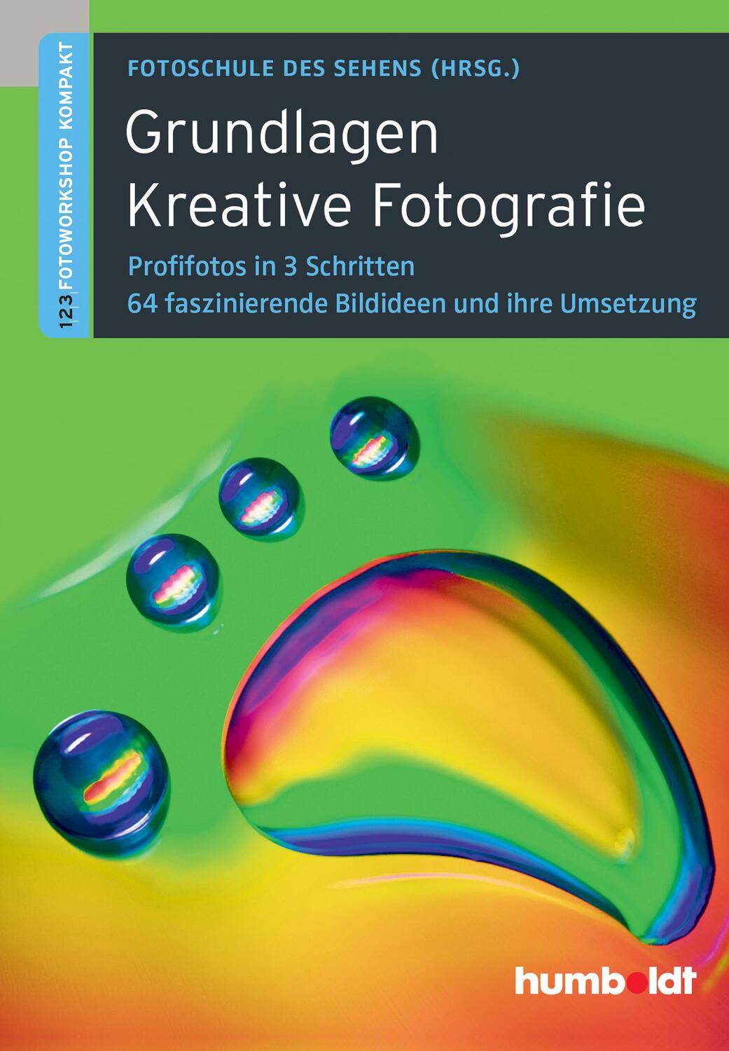 Cover: 9783869102153 | Grundlagen Kreative Fotografie | Peter Uhl (u. a.) | Taschenbuch
