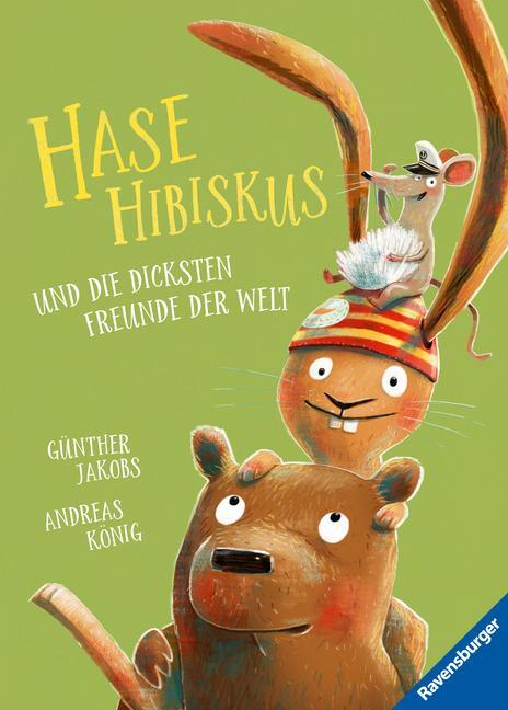 Cover: 9783473447206 | Hase Hibiskus und die dicksten Freunde der Welt | Andreas König | Buch